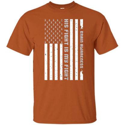 Brain Awareness His Fight Is My Fight Grey Ribbon Stars Flag Of Usa Shirt Texas Orange