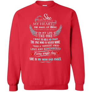 She Is In Every Beat Of My Heart The Angel Up Above She Is My Mom And Angel ShirtG180 Gildan Crewneck Pullover Sweatshirt 8 oz.