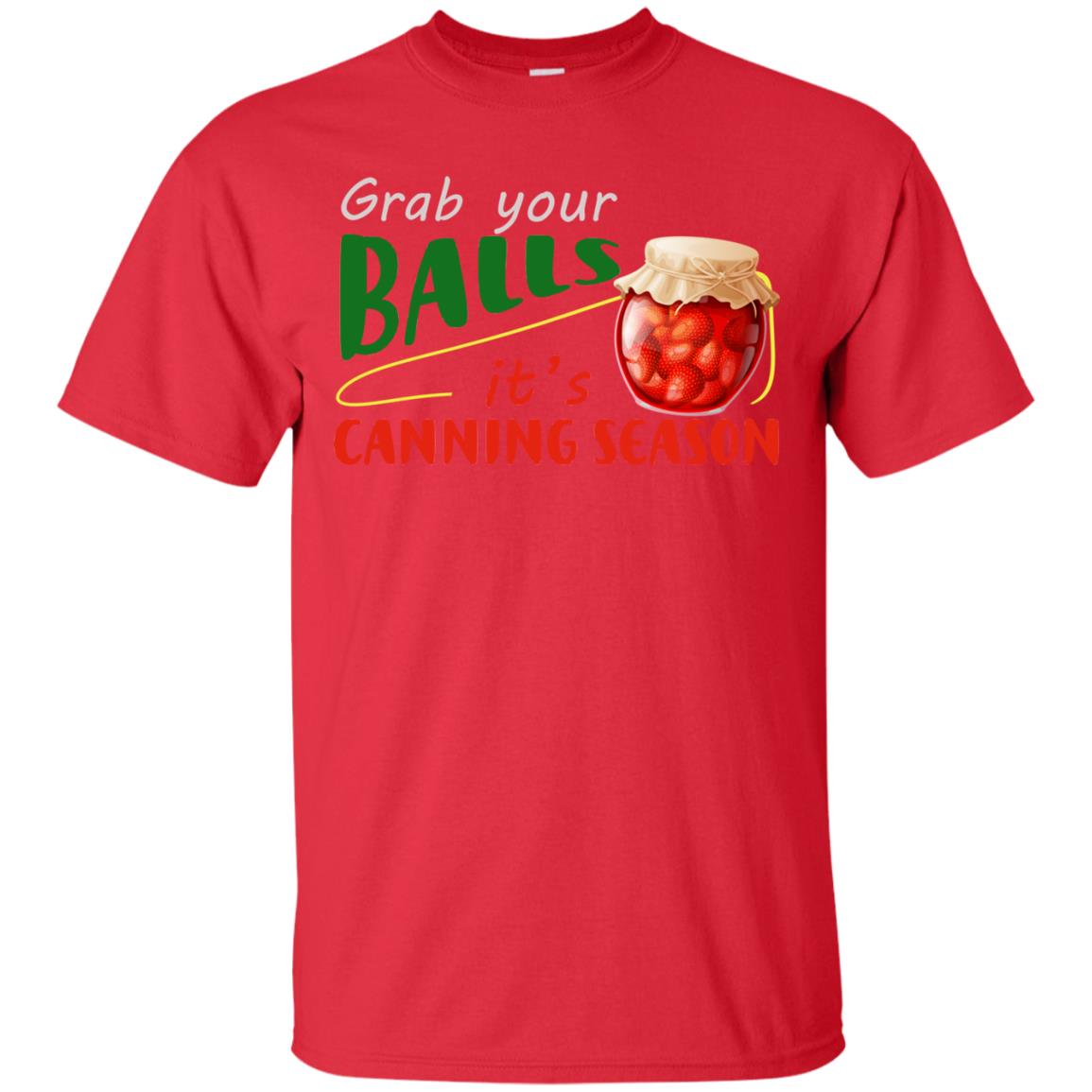 Grab Your Balls It's Canning Season Shirt Red