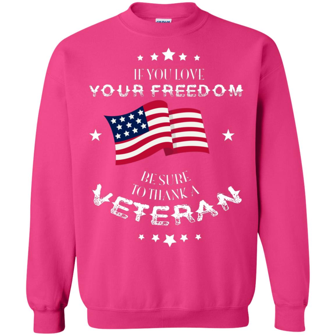 If You Love Your Freedom Be Sure To Thanks A Veteran Shirt Heliconia