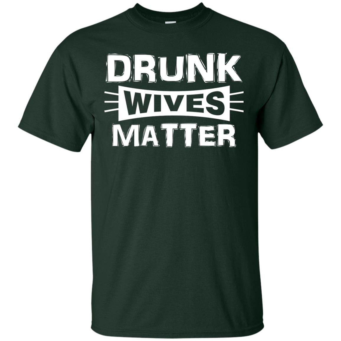 Drunk Wives Matter Wife Shirt Forest