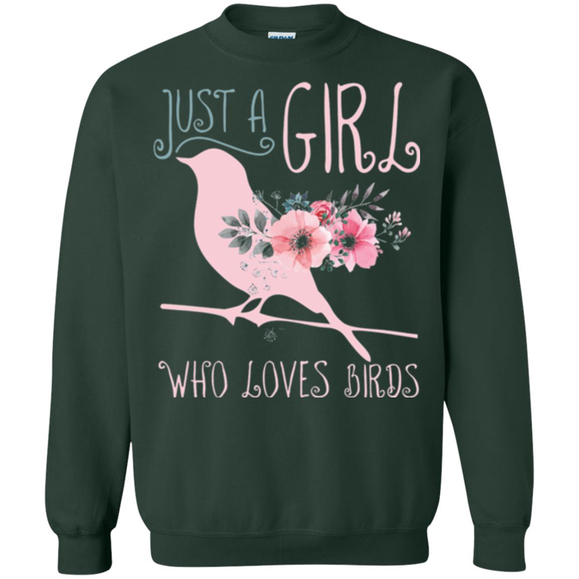 Birds T-shirt Just A Girl Who Loves Birds Forest Green