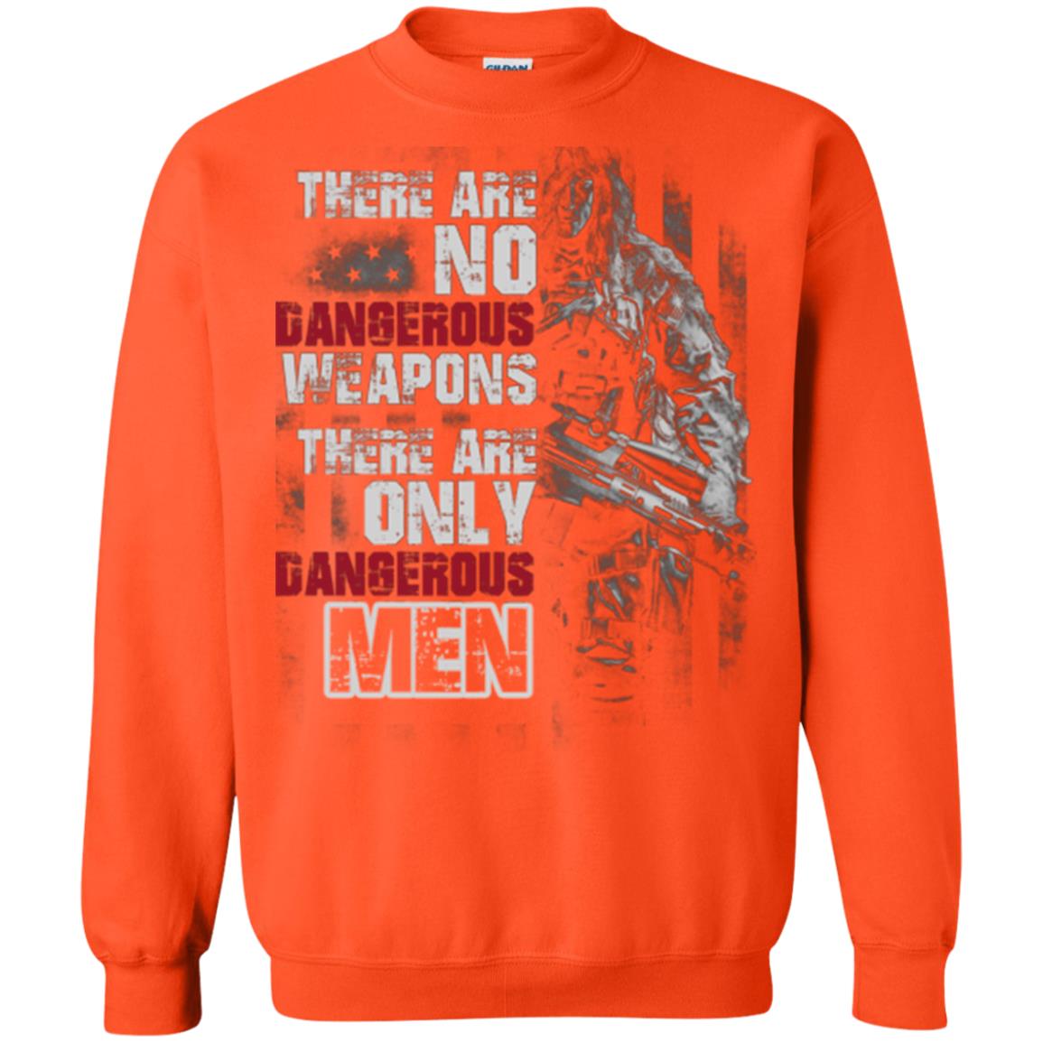 They Are No Dangerous Weapons There Are Only Dangerous Men Military Shirt Orange