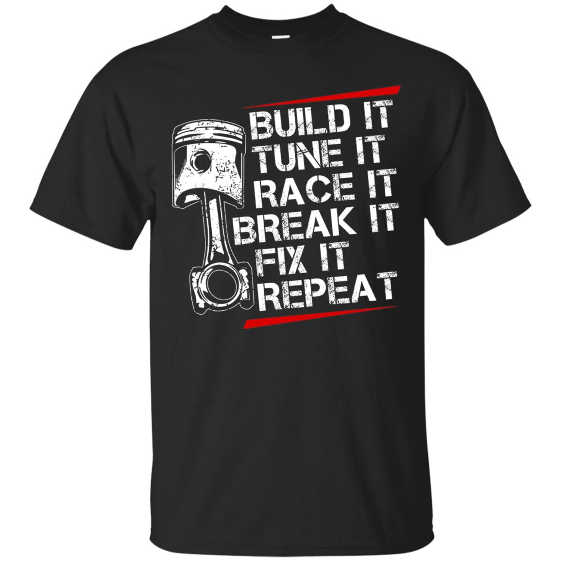 Build It Tune It Race It Break It Fix It Repeat Racecar Steps T-shirt Black