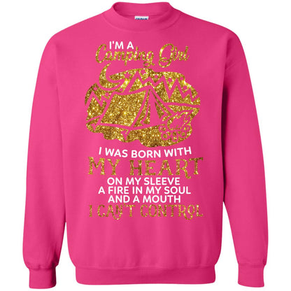 I'm A Camping Girl I Was Born With My Heart On My Sleeve A Fire In My Soul And A Mouth I Can't Control Shirt Heliconia