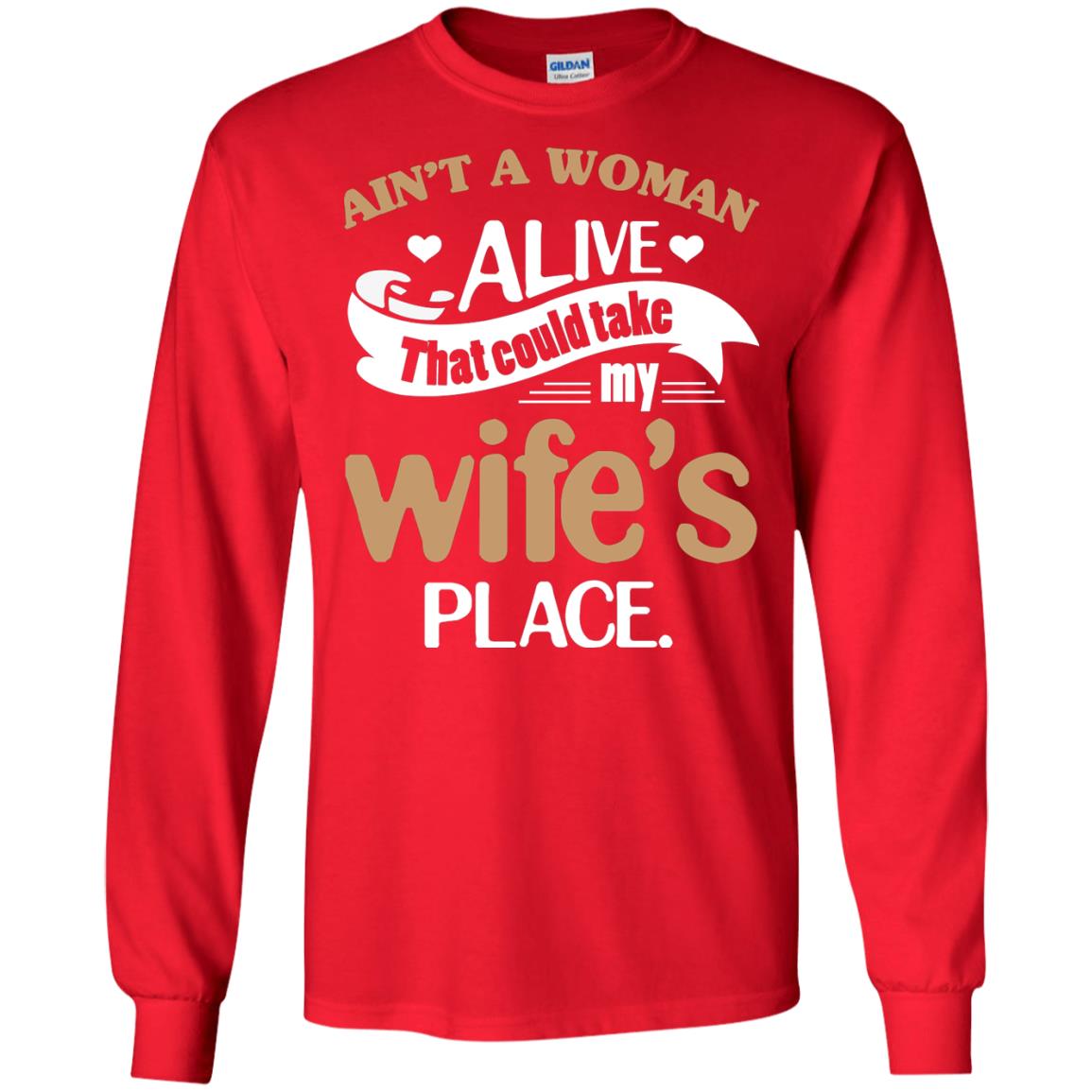 Ain_t A Woman Alive That Could Take My Wife_s Place Husband Shirt Red