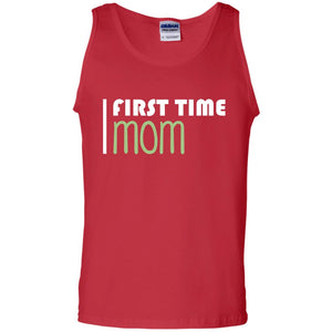 First Time Mom New Mom ShirtG220 Gildan 100% Cotton Tank Top