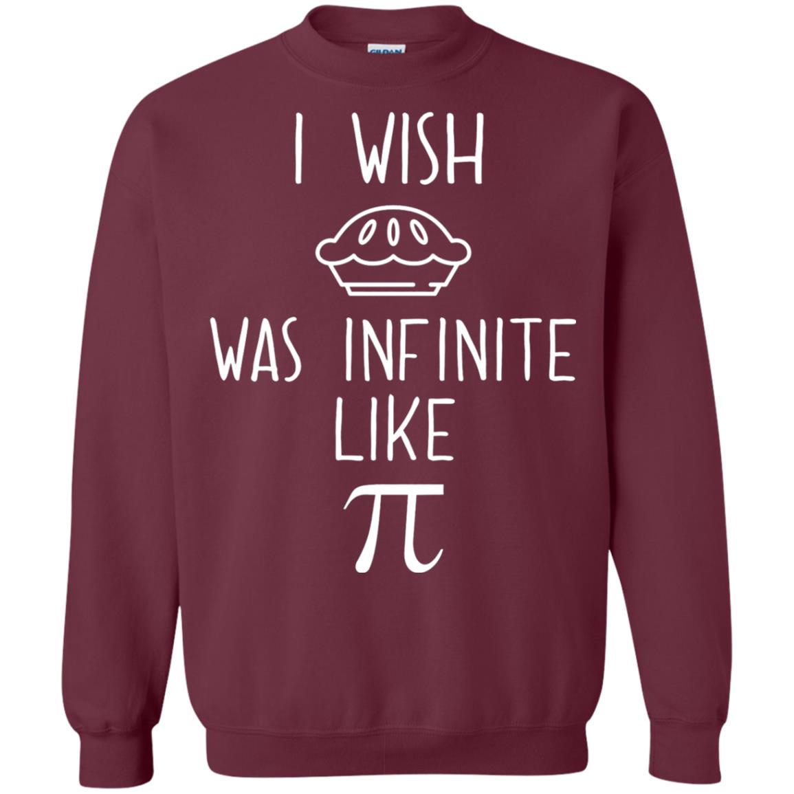 Funny Pi Day Shirt I Wish Pie Was Infinite Like Pi Maroon