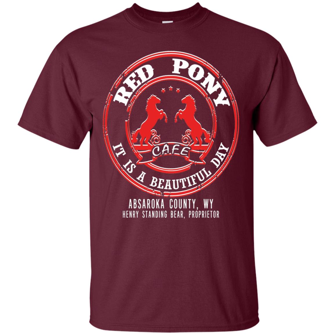 Red Pony It Is A Beautiful Day T-shirt Maroon