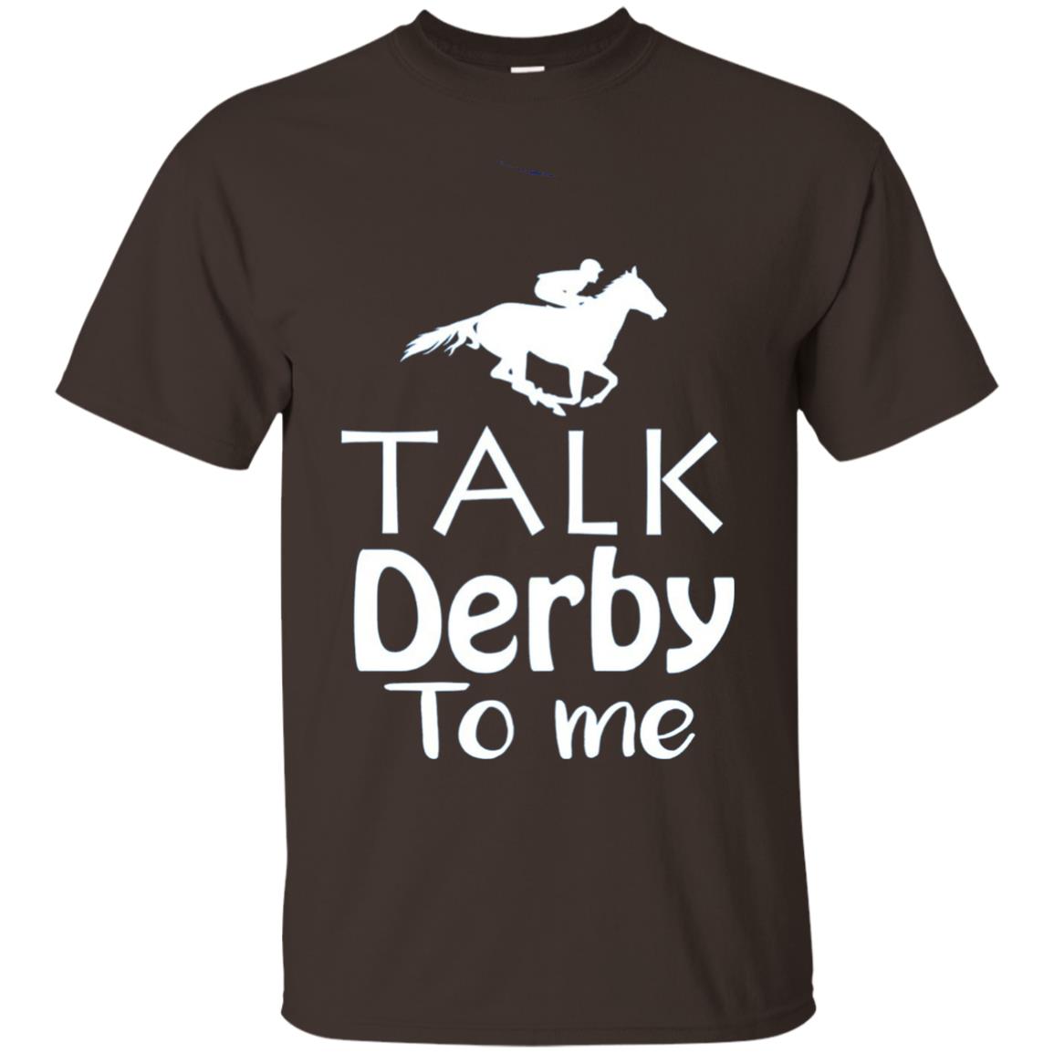 Talk Derby To Me Funny Derby Horse Racing Festival T-shirt Dark Chocolate