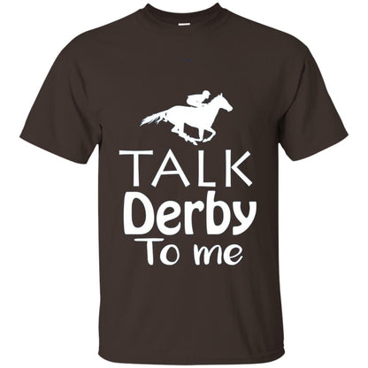 Talk Derby To Me Funny Derby Horse Racing Festival T-shirt Dark Chocolate
