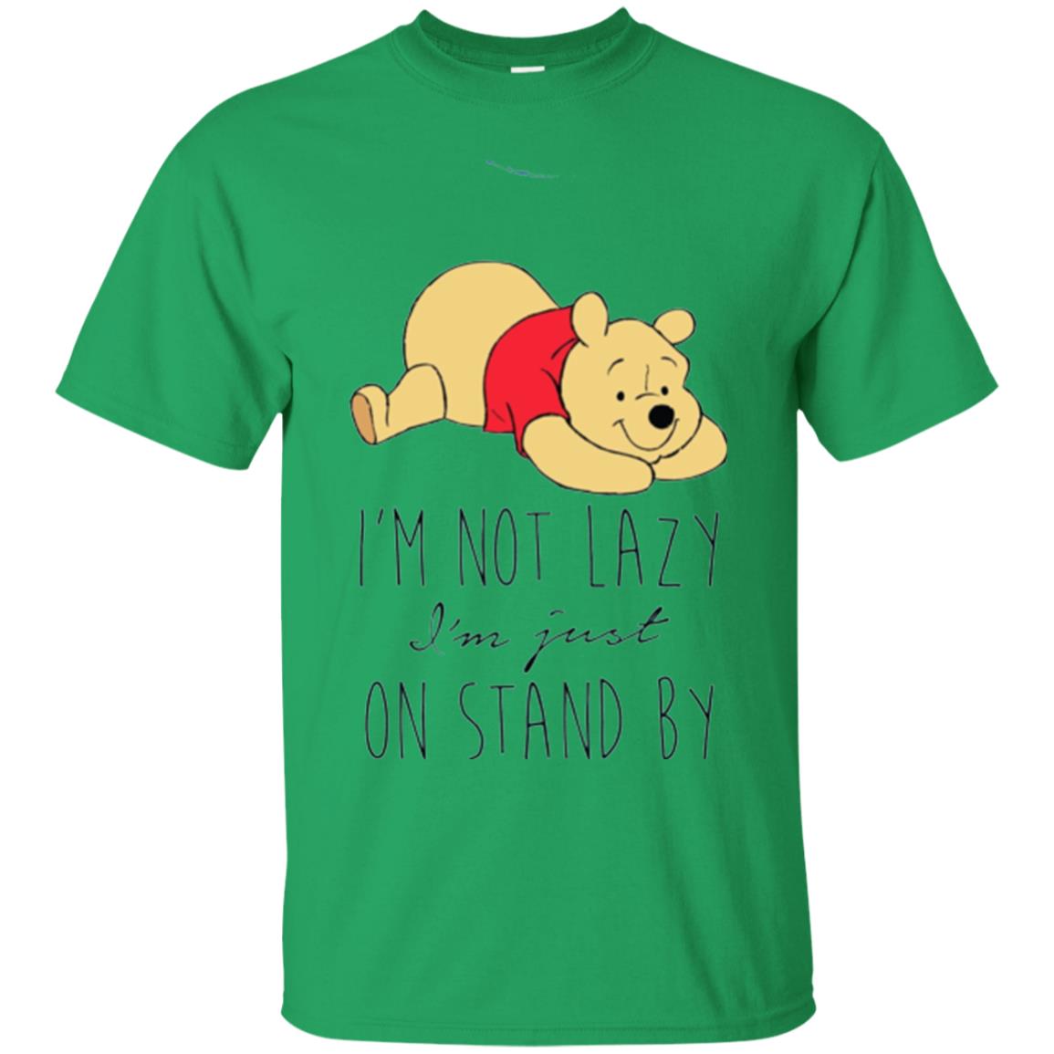 Bear Lover T -shirt I_m Not Lazy I_m Just On Stand By Irish Green