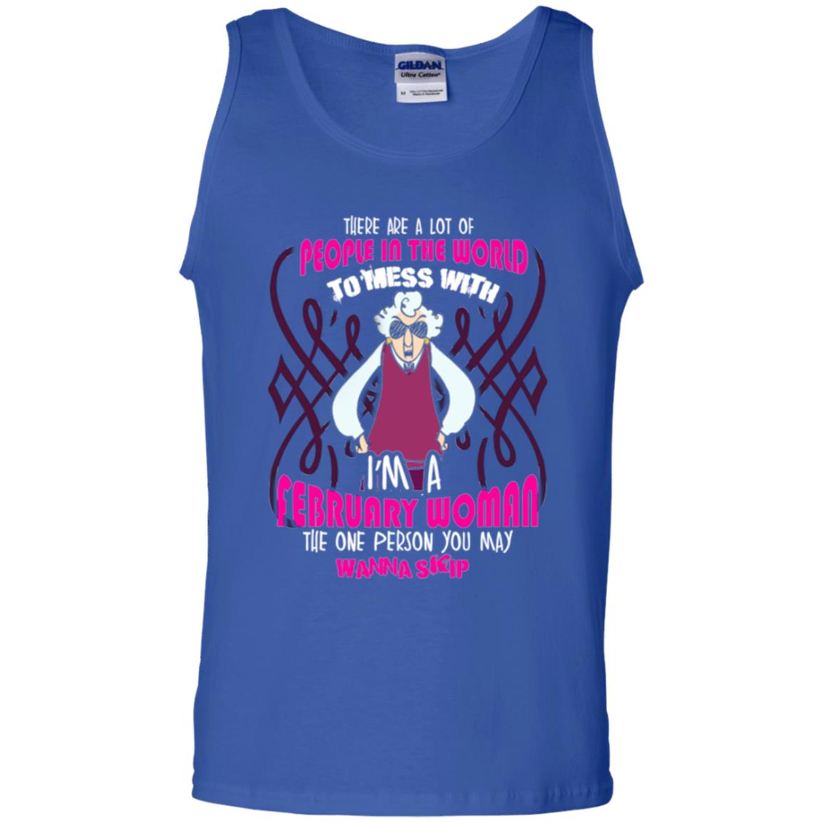 February Woman T-shirt There Are A Lot Of People In The World To Mess With Royal
