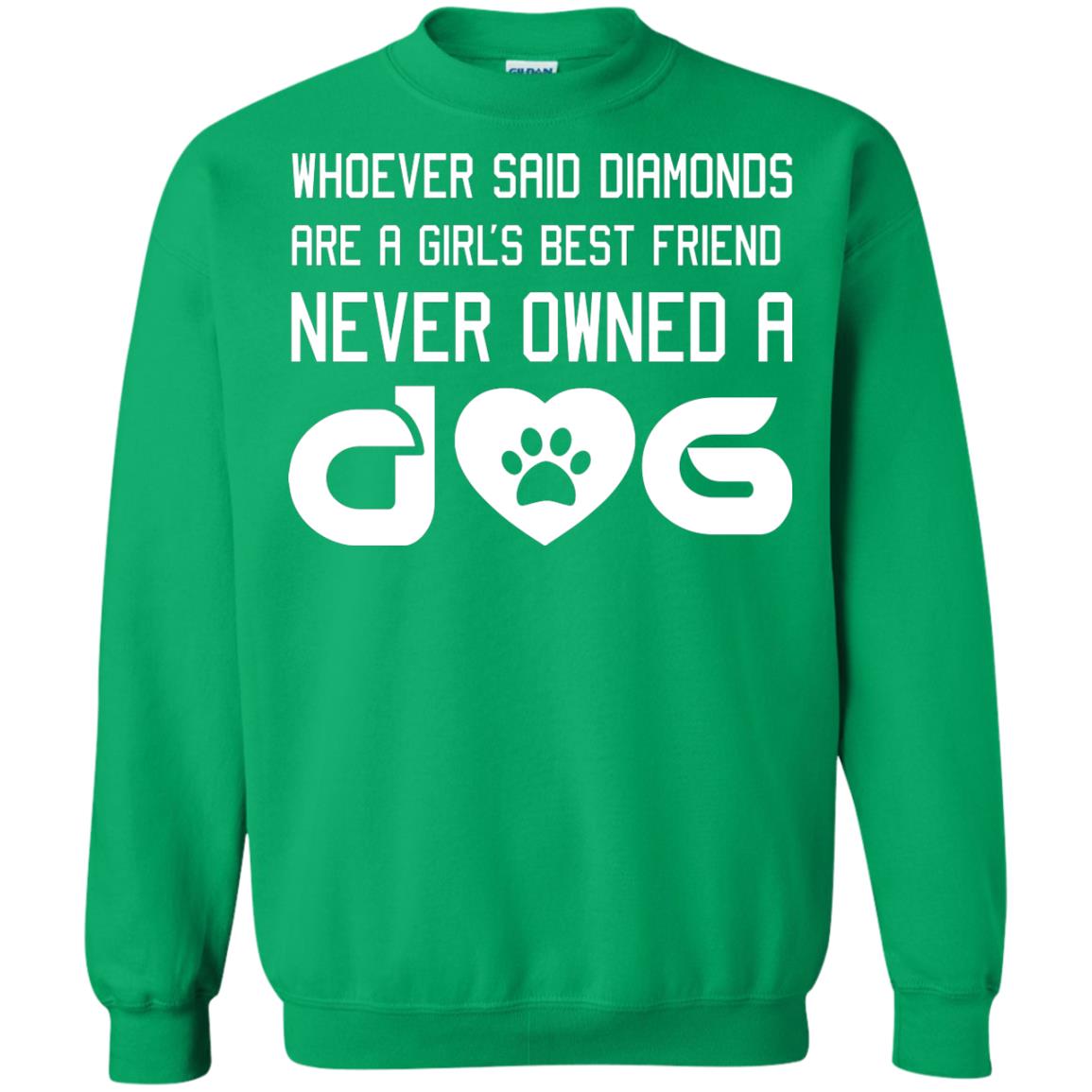 A Girl’s Best Friend Never Owned A Dog Best Dogs Shirt For Girls Irish Green