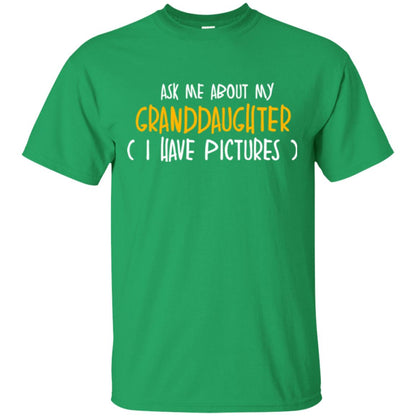 Grandparents T-sihirt Ask Me About My Granddaughter I Have Pictures Irish Green