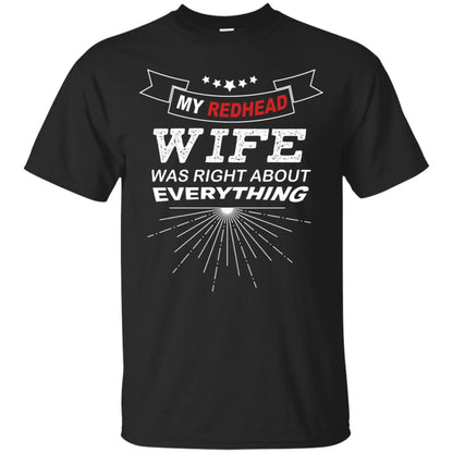 My Redhead Wife Was Right About Everything Shirt For Husband Black