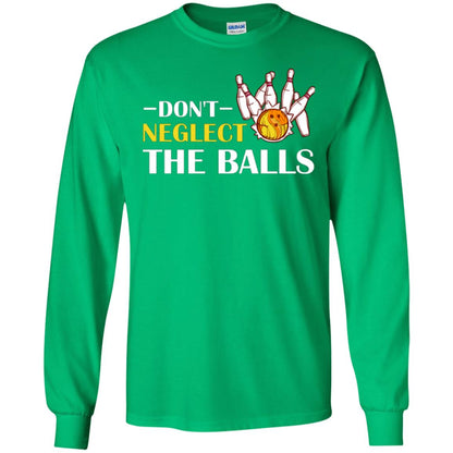 Bowling Lover T-shirt Don't Neglect The Balls Irish Green