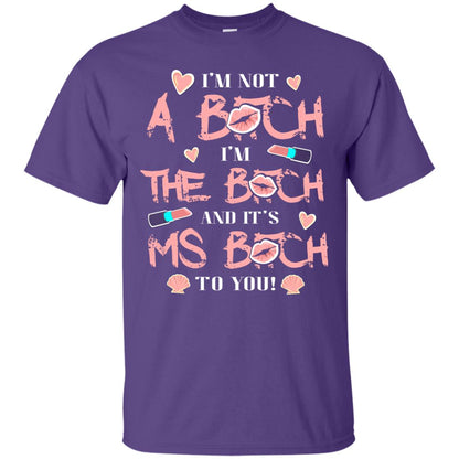 I'm Not A B*tch I'm The B*tch And It's Ms B*tch To You T-shirt Purple