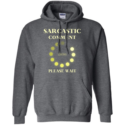 Sarcastic Comment Loading Please Wait T-shirt Dark Heather