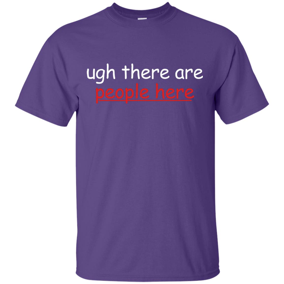 Ugh There Are People Here Shirt Purple