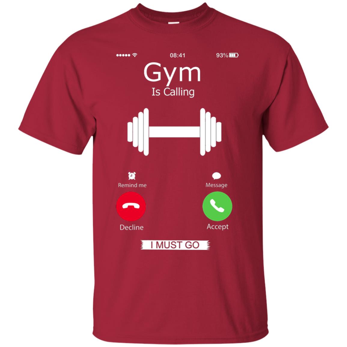Gym Is Calling I Must Go Funny Gym Shirt Cardinal