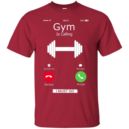 Gym Is Calling I Must Go Funny Gym Shirt Cardinal