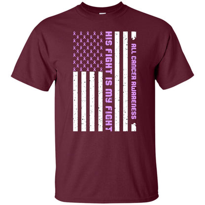 All Cancer Awareness His Fight Is My Fight Lavender Ribbon Stars Flag Of Usa Shirt Maroon