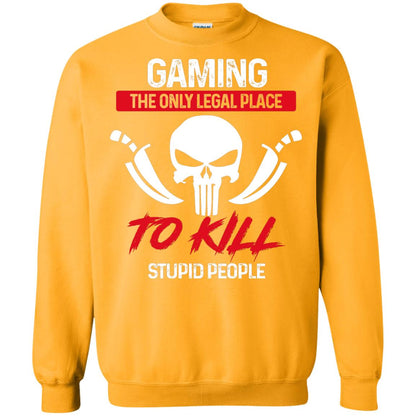 Gaming The Only Legal Place To Kill Stupid People Gamer Shirt Gold