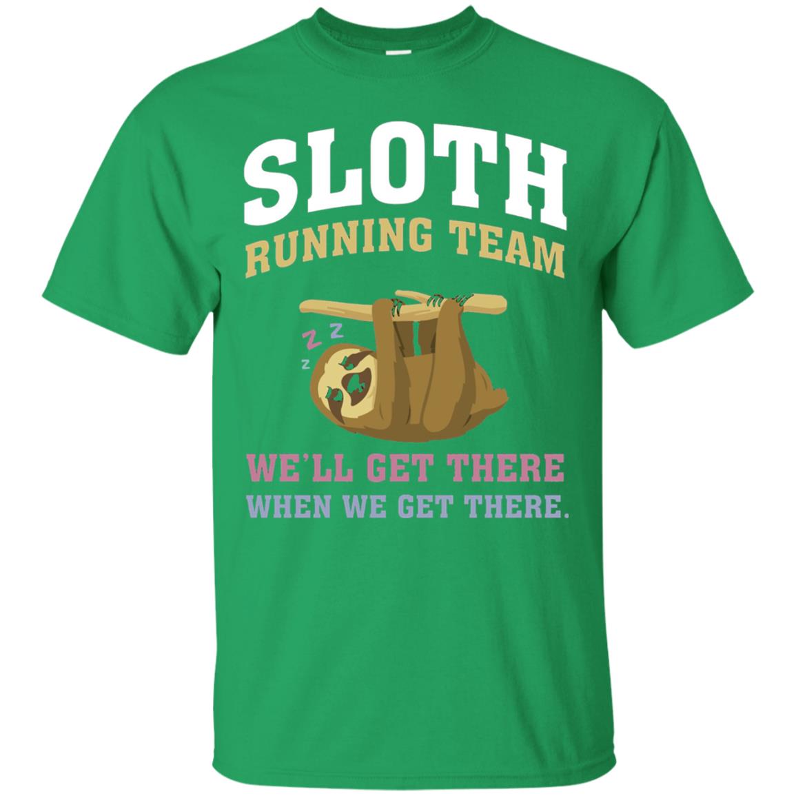 Sloth Running Team We Will Get There When We Get There Irish Green