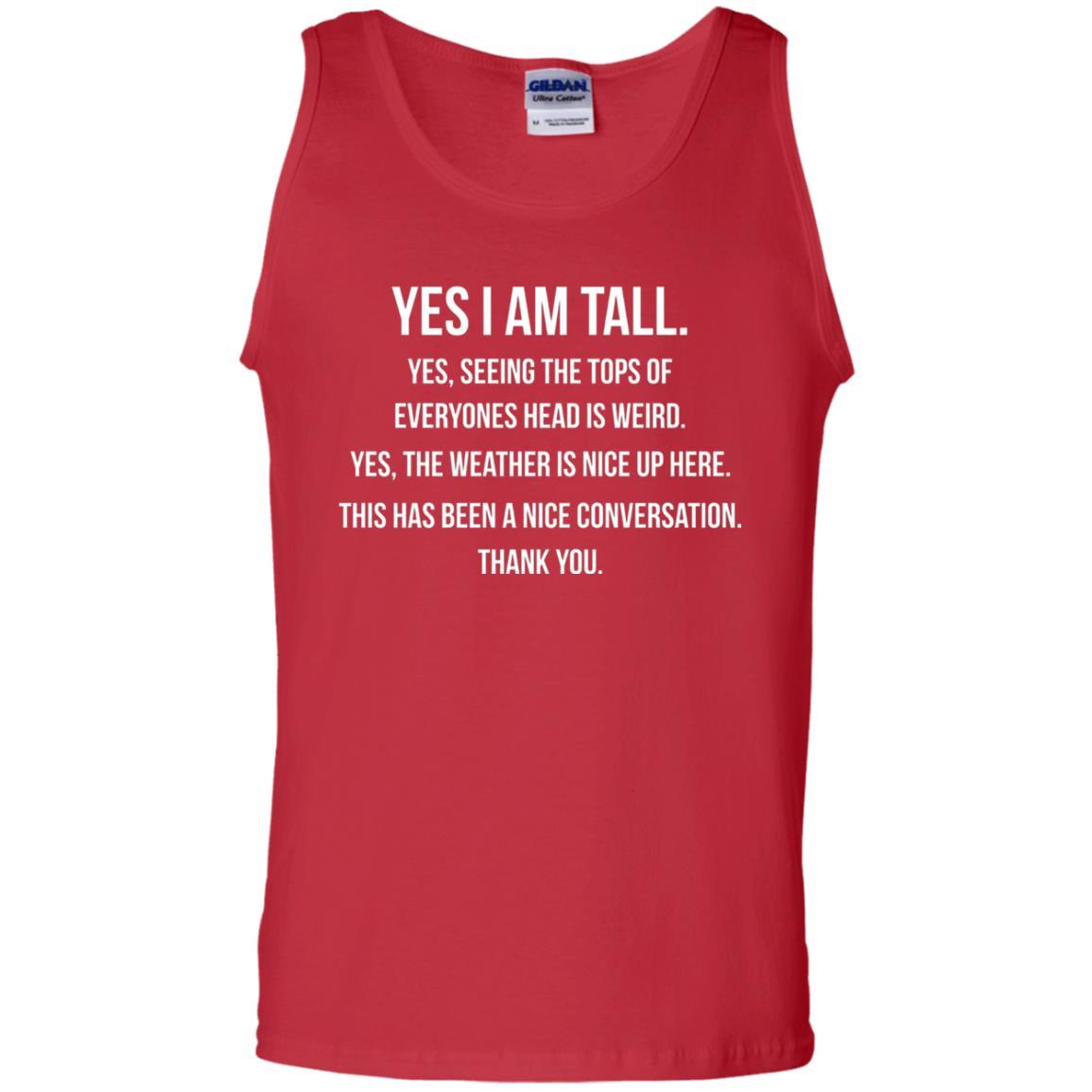 Tall Man T-Shirt Yes I Am Tall Seeing The Tops Of Everyones Head Is Weird Red