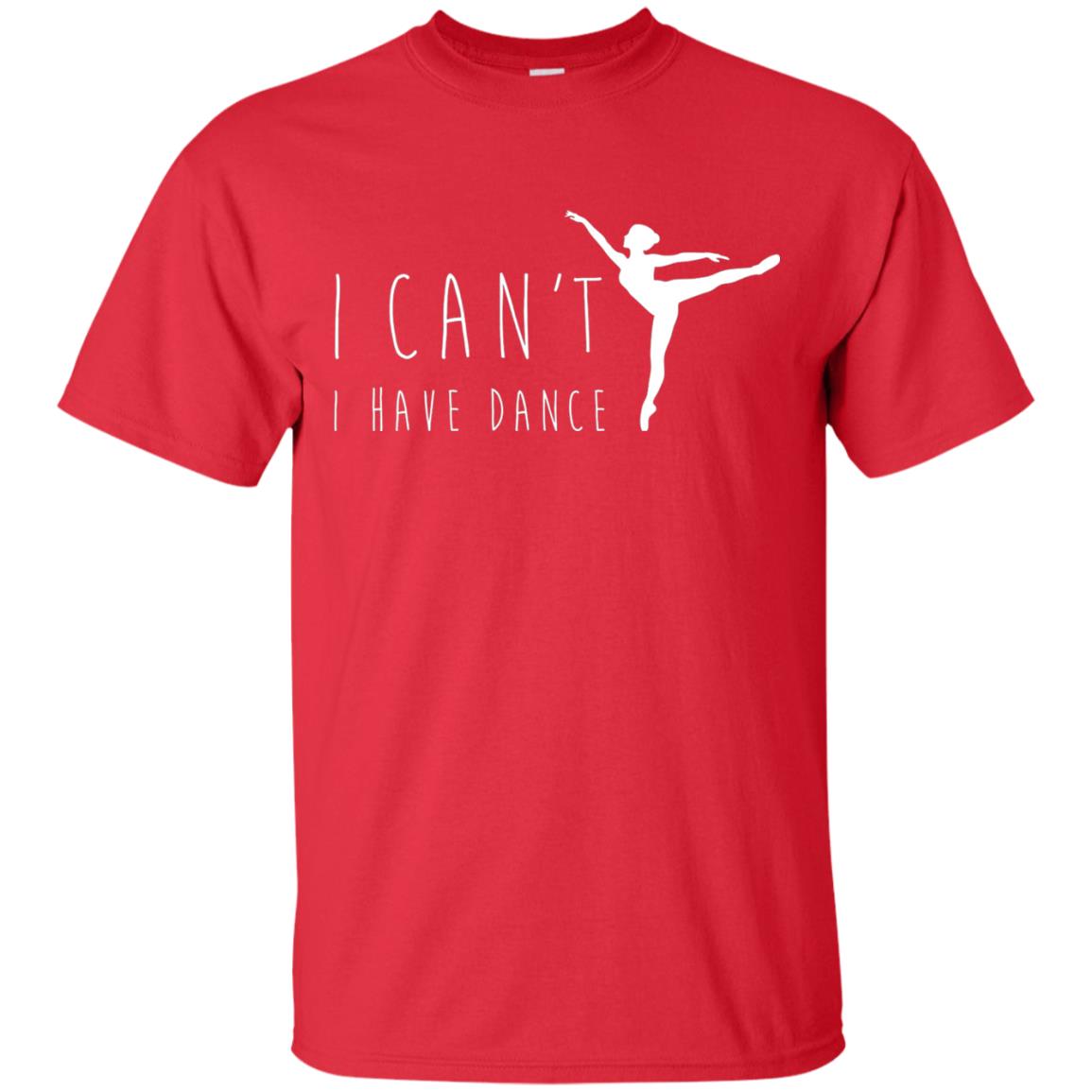 I Can_t I Have Dance Dancer Ballet T-shirt Red