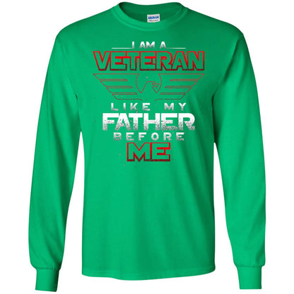I Am A Veteran Like My Father Before Me Veteran Shirt Irish Green