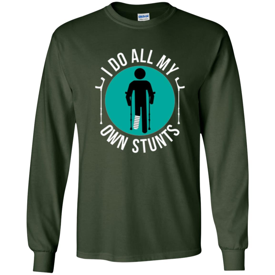 Broken Leg T-shirt I Do All My Own Stunts T-shirt Forest Green