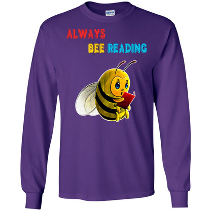 Always Bee Reading Book Lovers Shirt= G240 Gildan LS Ultra Cotton T-Shirt Purple
