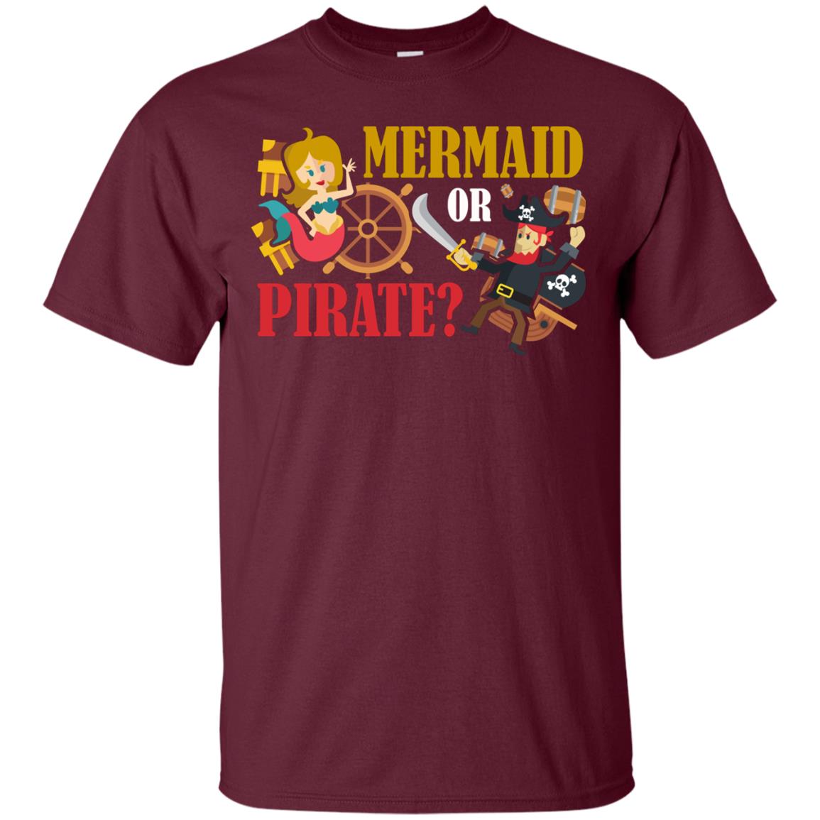 Mermaid Or Pirate Gift Shirt For Boys And Girls Maroon