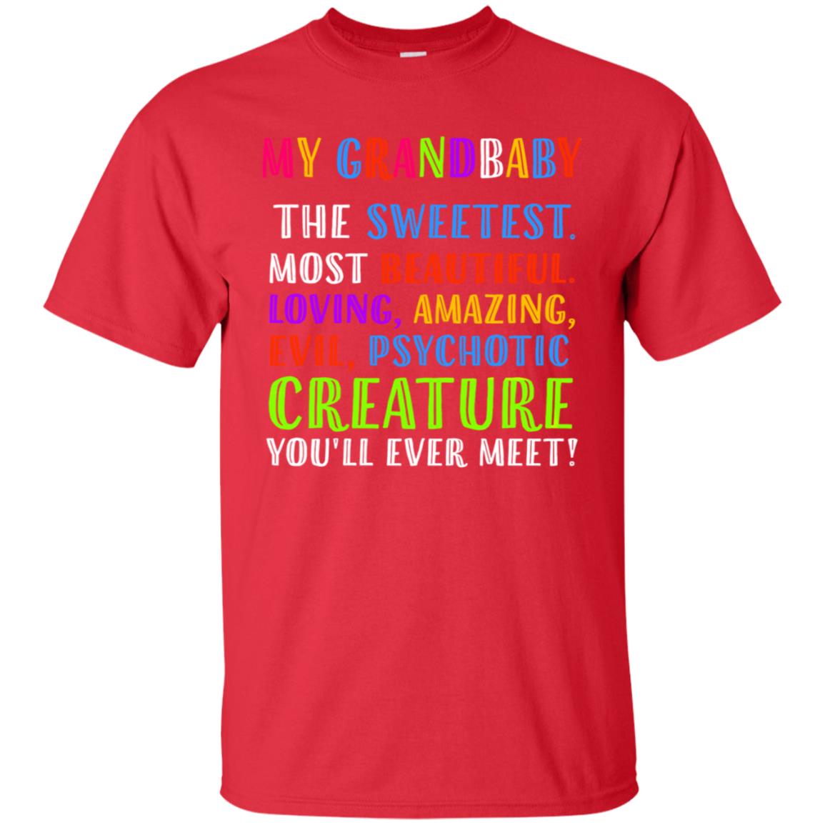 My Grandbaby The Sweetest Most Beautiful Loving Amazing Shirt Red