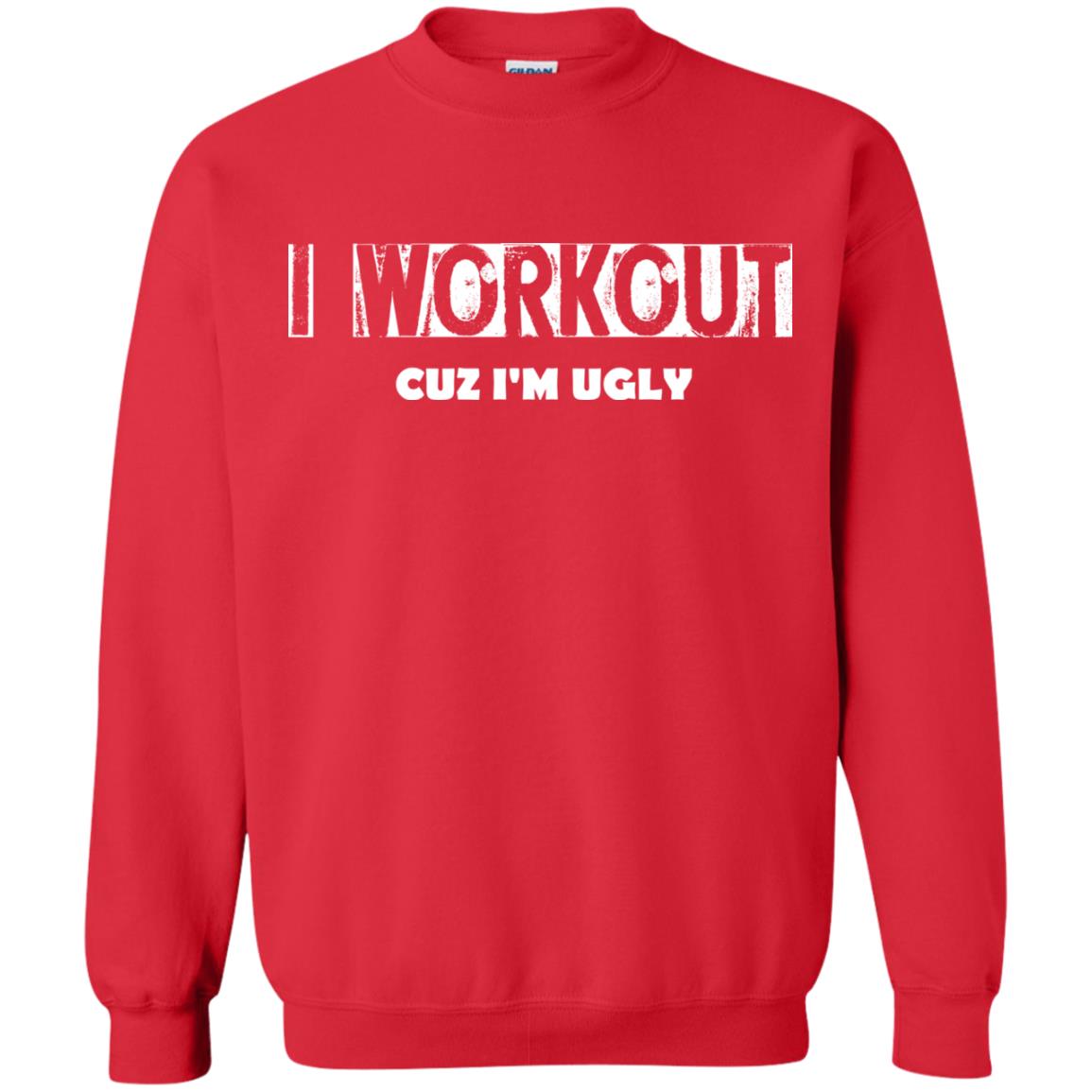 Gymer T-shirt I Workout Cuz I'm Ugly Red