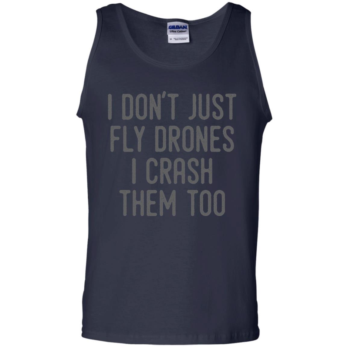 I Don't Just Fly Drones I Crash Them Too T-shirt Navy