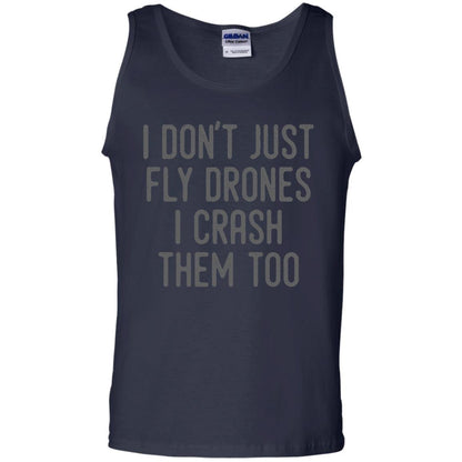 I Don't Just Fly Drones I Crash Them Too T-shirt Navy