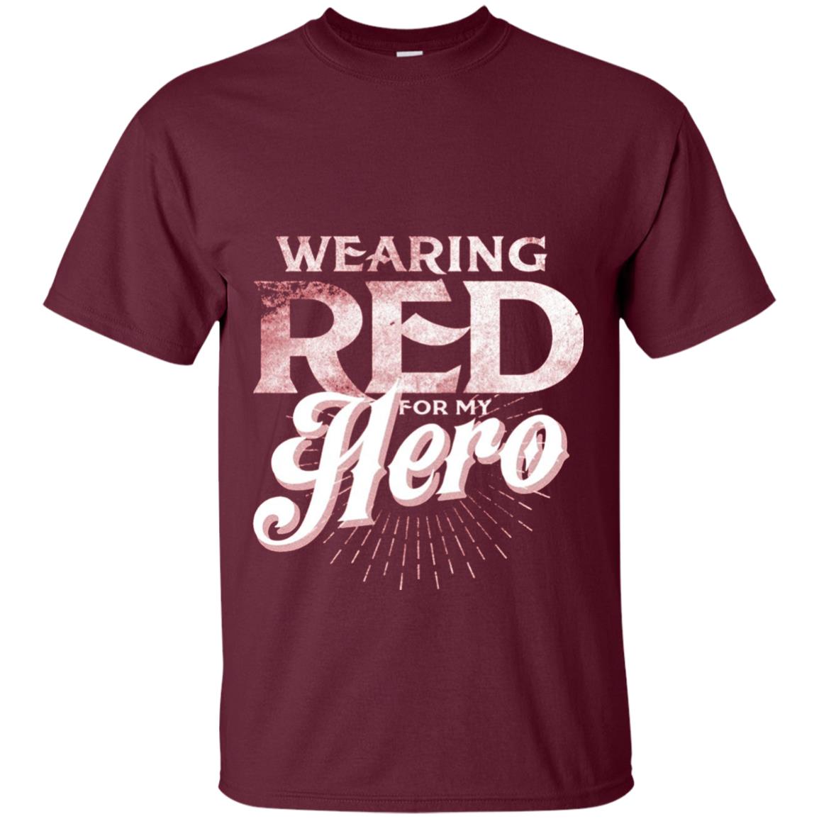Wearing Red For My Hero Proud Us Army Shirt Maroon