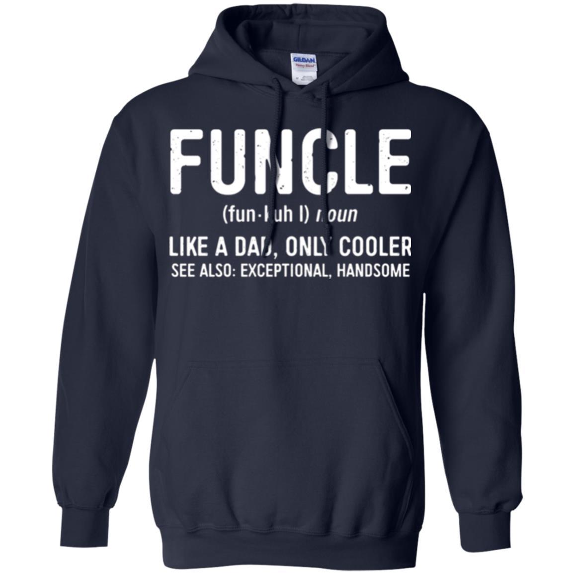 Funcle Definition T-shirt Like A Dad Only Cooler Uncle Navy