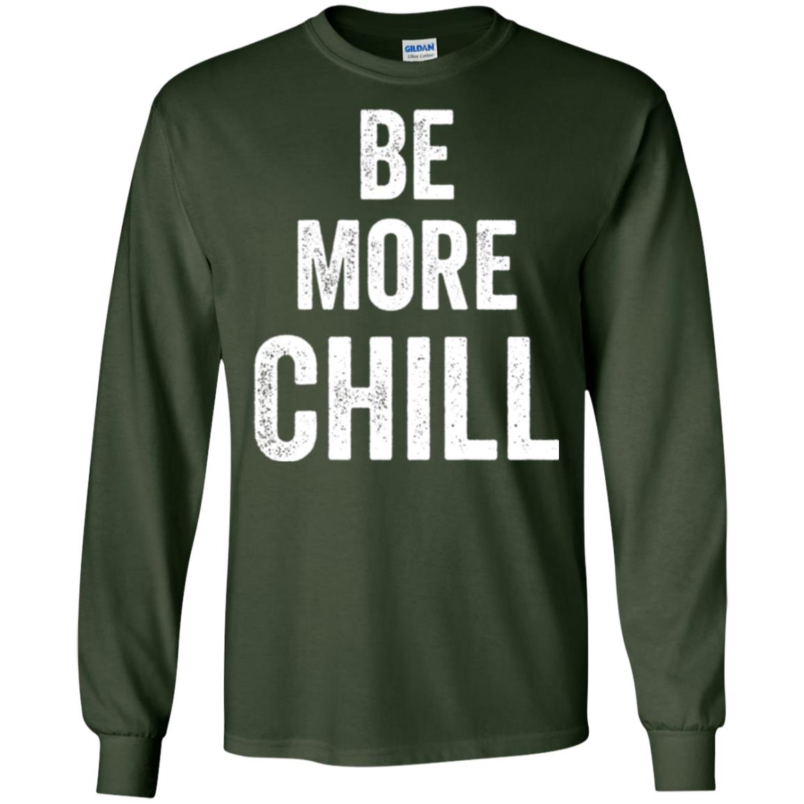 Be More Chill T-shirt Forest Green