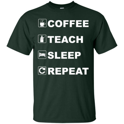 Coffee Teach Sleep Repeat Funny Teacher Gift T-shirt Forest Green