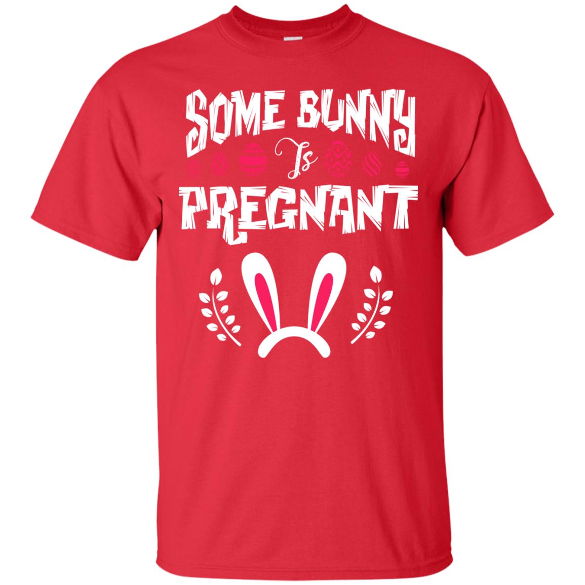 Some Bunny Is Pregnant Best Shirt For Pregnancy On Easter Day Red