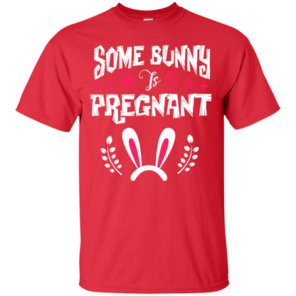 Some Bunny Is Pregnant Best Shirt For Pregnancy On Easter Day Red