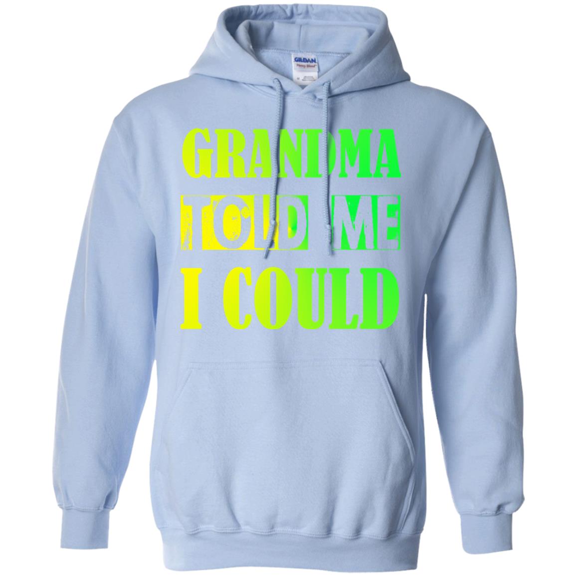 Grandma Told Me I Could Grandmom Shirt For Grandchild Light Blue