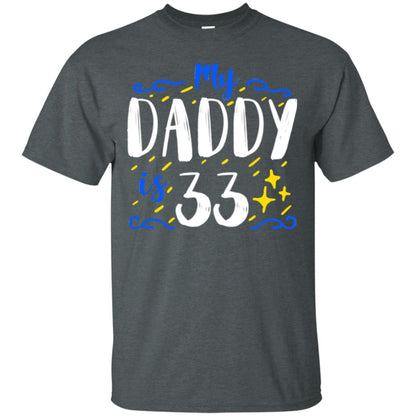 My Daddy Is 33 33rd Birthday Daddy Shirt For Sons Or Daughters Dark Heather