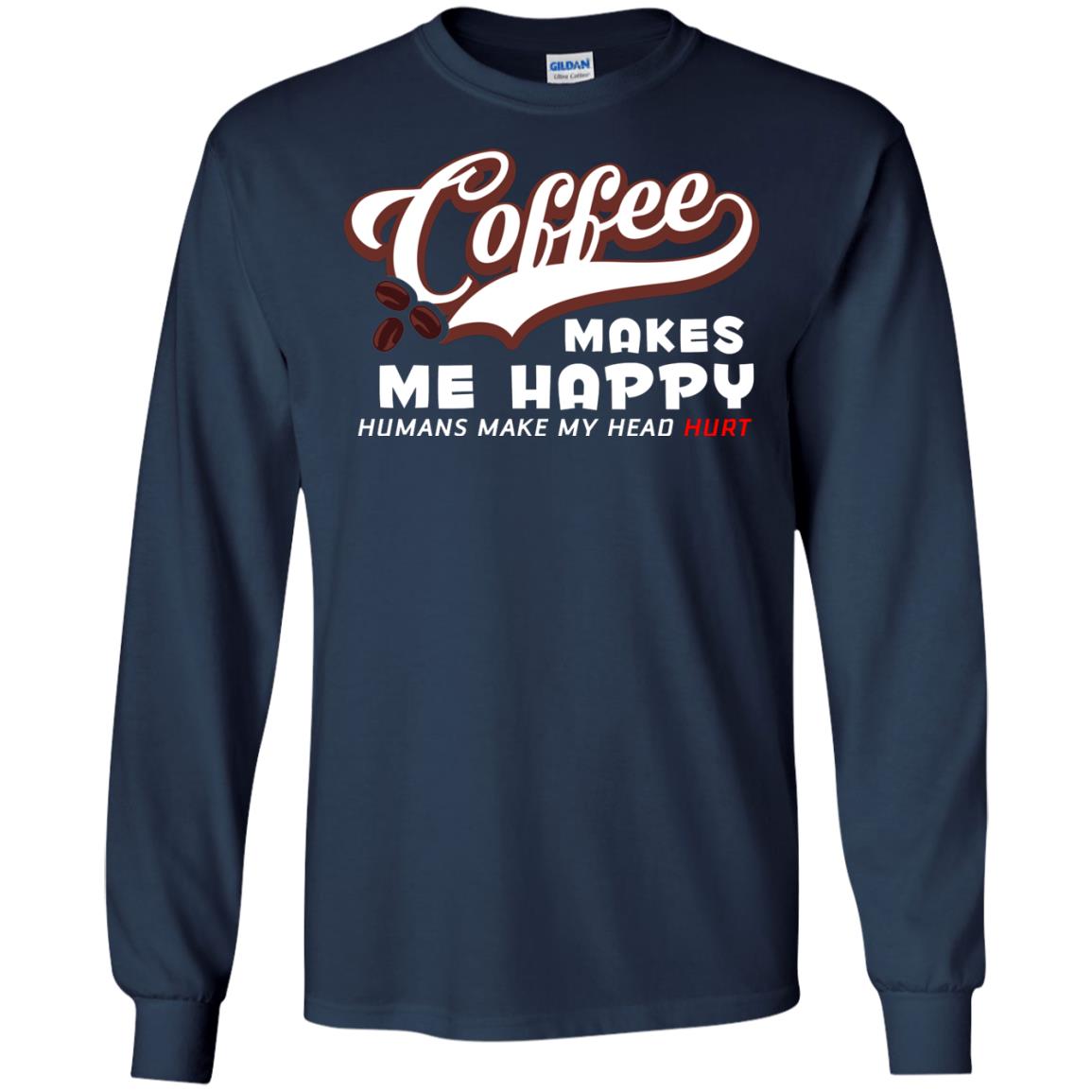 Coffee Makes Me Happy Coffee Lover T-shirt Navy