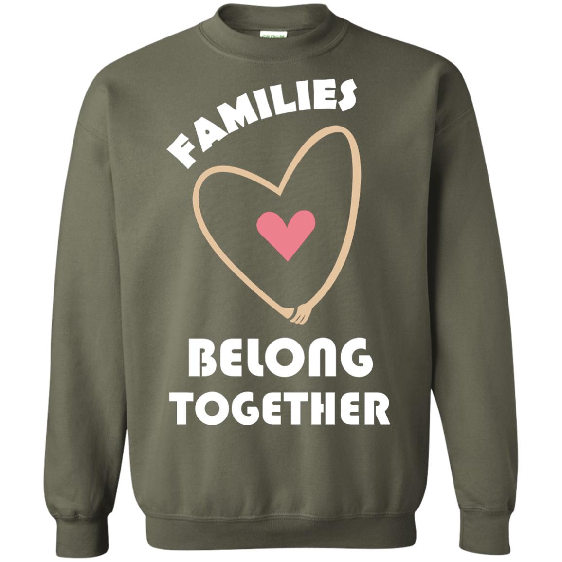Families Belong Together Shirt For Members Of Family Military Green