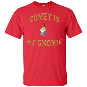 Comey Is My Gnomie T-shirt